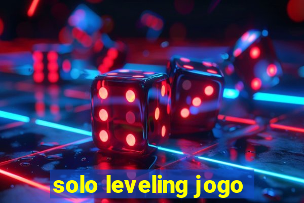 solo leveling jogo